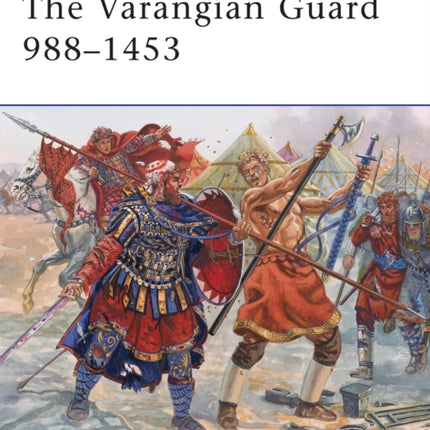 The Varangian Guard 988–1453