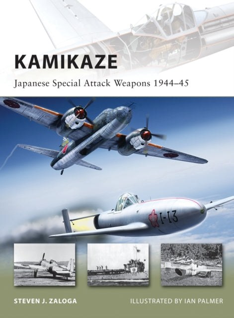 Kamikaze: Japanese Special Attack Weapons 1944–45