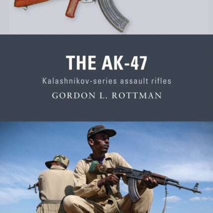 The AK-47: Kalashnikov-series assault rifles