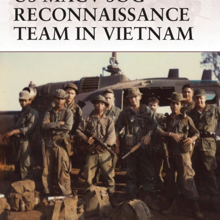 US MACV-SOG Reconnaissance Team in Vietnam