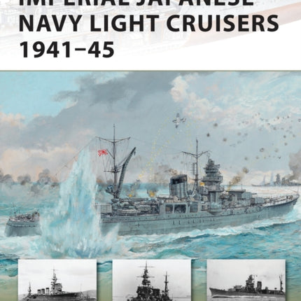 Imperial Japanese Navy Light Cruisers 1941–45