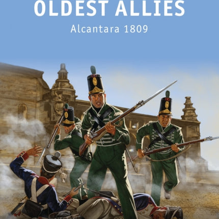 Oldest Allies: Alcantara 1809