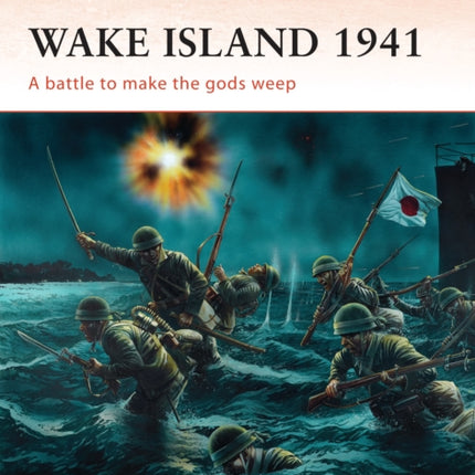 Wake Island 1941: A battle to make the gods weep