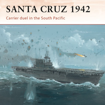 Santa Cruz 1942: Carrier duel in the South Pacific