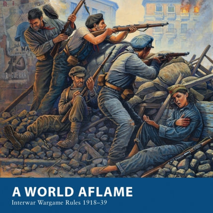 A World Aflame: Interwar Wargame Rules 1918–39