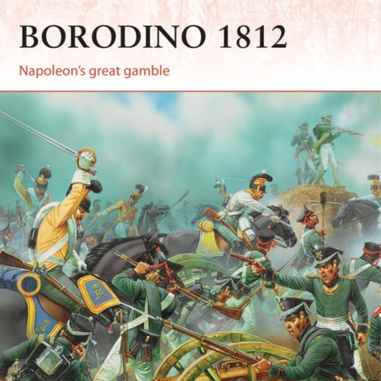 Borodino 1812: Napoleon’s great gamble