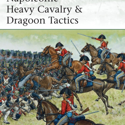 Napoleonic Heavy Cavalry & Dragoon Tactics