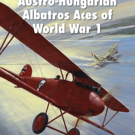Austro-Hungarian Albatros Aces of World War 1
