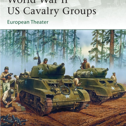 World War II US Cavalry Groups: European Theater