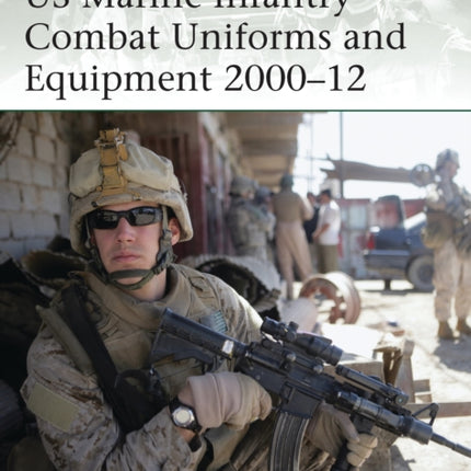 US Marine Infantry Combat Uniforms and Equipment 2000–12