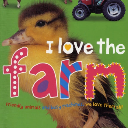 I Love the Farm I Love Board Books I Love Padded