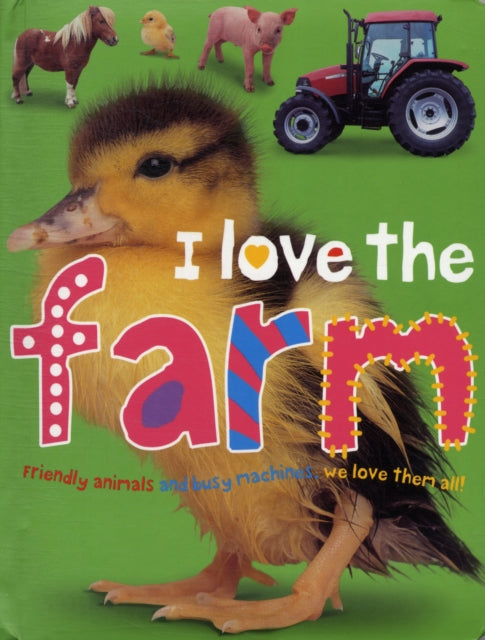 I Love the Farm I Love Board Books I Love Padded