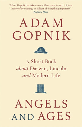 Angels and Ages: A short book about Darwin, Lincoln and modern life