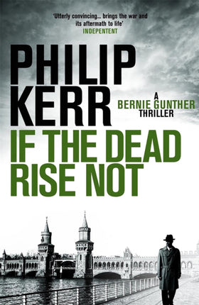 If the Dead Rise Not: Incomparable World War Two thriller starring Bernie Gunther