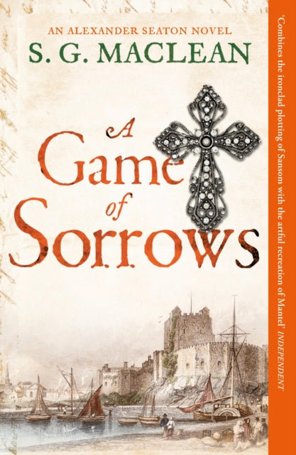 A Game of Sorrows: Alexander Seaton 2, from the author of the prizewinning Seeker historical thrillers