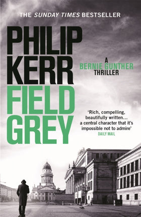 Field Grey: Bernie Gunther Thriller 7