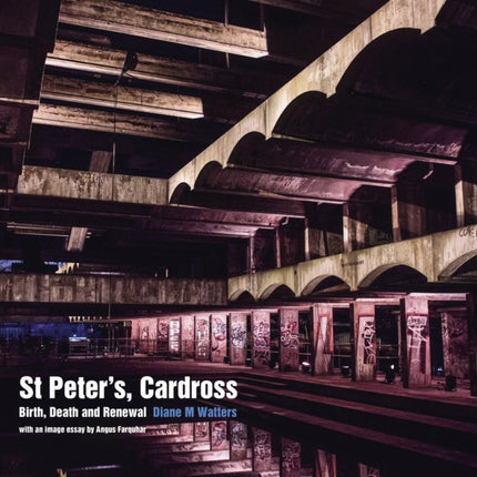 St Peter's, Cardross: Birth, Death and Renewal