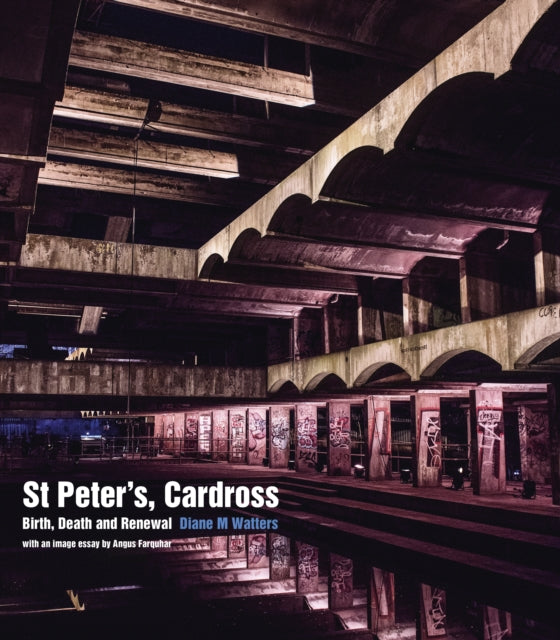 St Peter's, Cardross: Birth, Death and Renewal