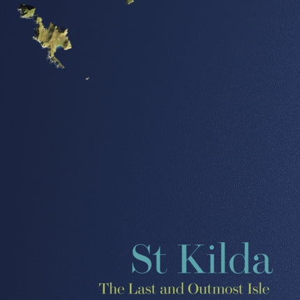 St Kilda: The Last and Outmost Isle