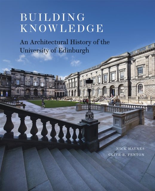 Building Knowledge: An Architectural History of the University of Edinburgh