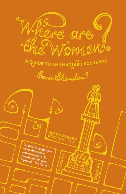 Where are the Women?: A Guide to an Imagined Scotland