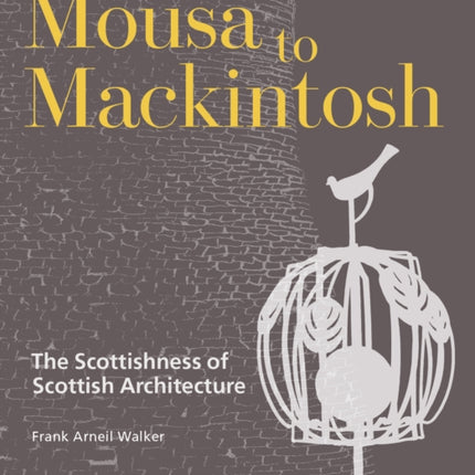 Mousa to Mackintosh: The Scottishness of Scottish Architecture