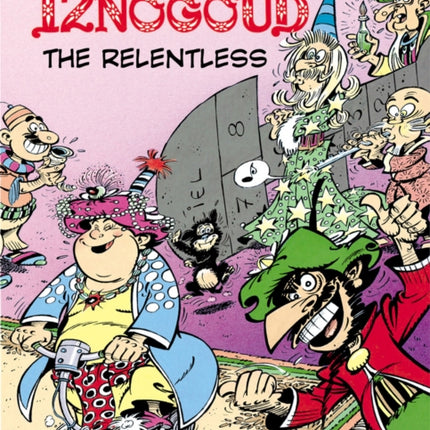 Iznogoud 10 - Iznogoud the Relentless