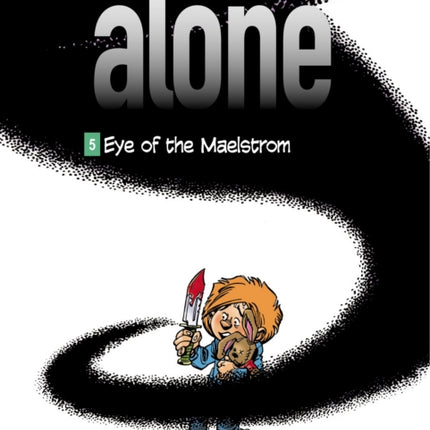 Alone 5 - Eye Of The Maelstrom