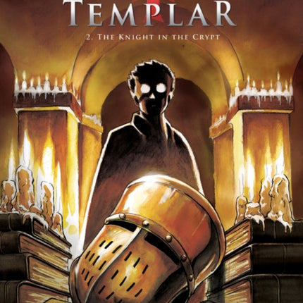 Last Templar the Vol. 2 the Knight in the Crypt