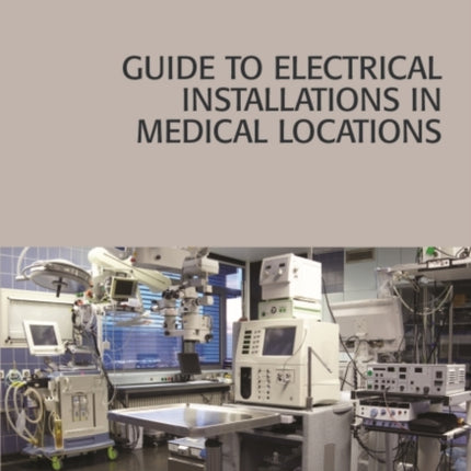 Guide to Electrical Installations in Medical Locations