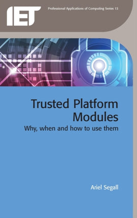 Trusted Platform Modules: Why, when and how to use them