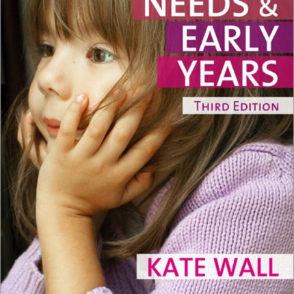 Special Needs and Early Years: A Practitioner Guide