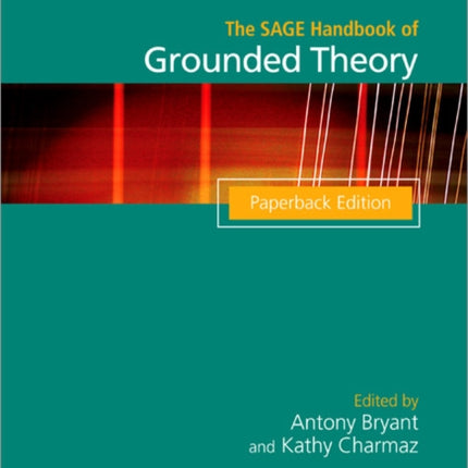 The SAGE Handbook of Grounded Theory: Paperback Edition