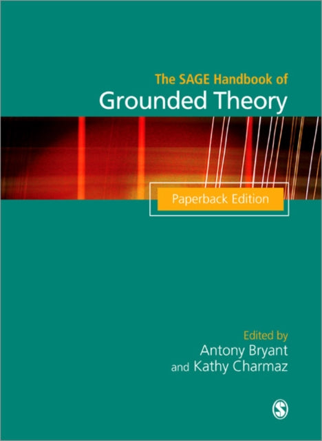 The SAGE Handbook of Grounded Theory: Paperback Edition