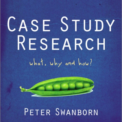 Case Study Research: What, Why and How?