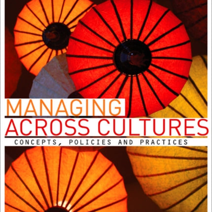 Managing Across Cultures: Concepts, Policies and Practices