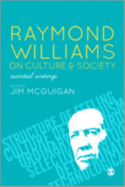 Raymond Williams on Culture and Society: Essential Writings