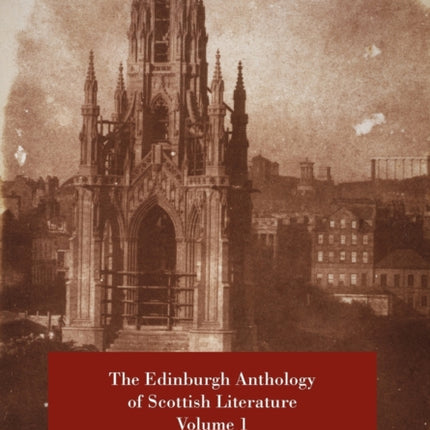 The Edinburgh Anthology of Scottish Literature: Vol. 1