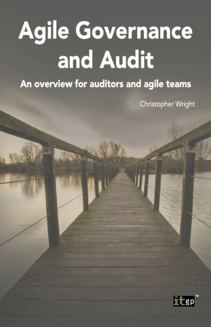 Agile Governance and Audit An Overview for Auditors and Agile Teams