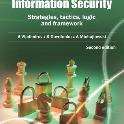 Assessing Information Security Strategies Tactics Logic and Framework