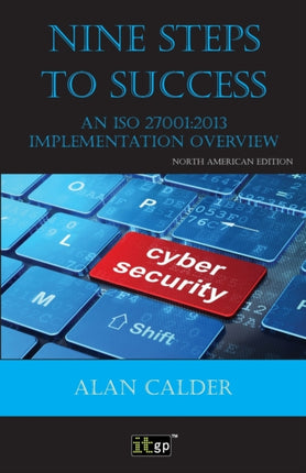 Nine Steps to Success An ISO 27001 Implementation
