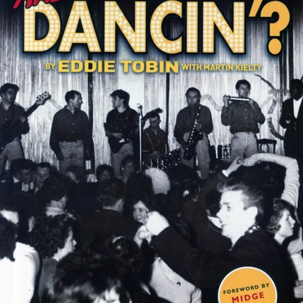 Are Ye Dancin'?: The Story of Scotland's Dance Halls - And How Yer Dad Met Yer Ma!