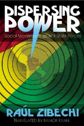 Dispersing Power: Social Movements as Anti-State Forces