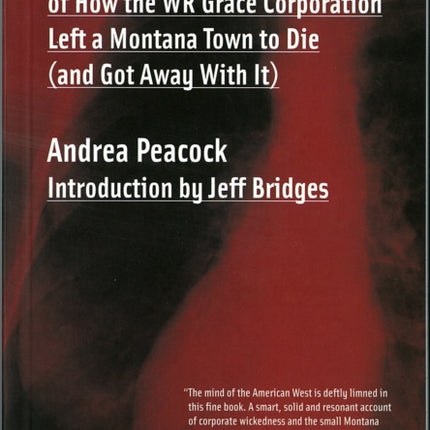 Wasting Libby: The True Story of How WR Grace Corporation Left a Montana Town to Die (And Got Aaway With It)