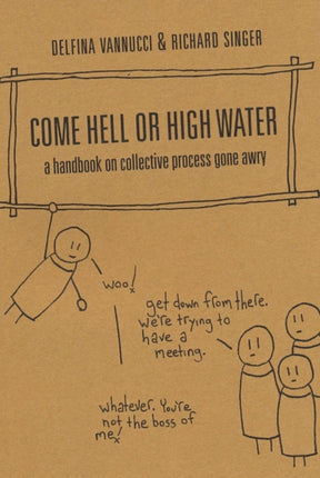 Come Hell Or High Water: A Handbook on Collective Process Gone Awry