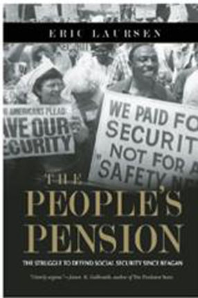 Peoples Pension The Struggle to Defend Social Security Since Reagan