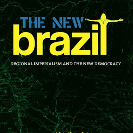 The New Brazil: Regional Imperialism and the New Democracy