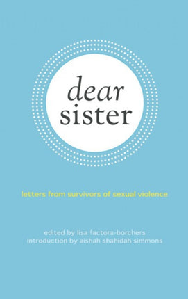 Dear Sister: Letters From Survivors of Sexual Violence