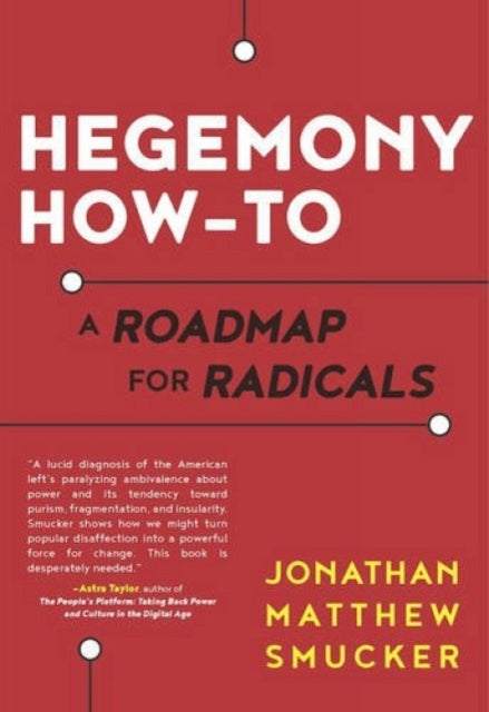 Hegemony How-to: A Roadmap for Radicals