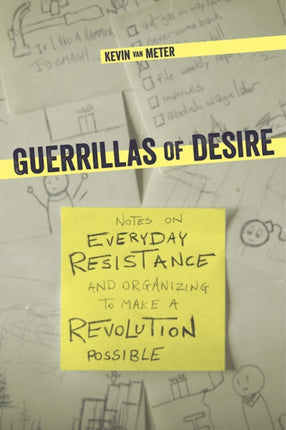 Guerillas Of Desire: Notes on Everyday Resistance